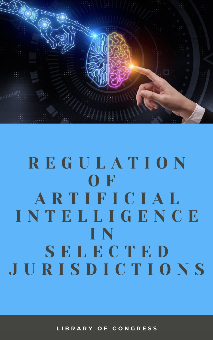 Regulation Of Artificial Intelligence In Selected Jurisdictions
